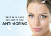 Anti aging skin care products