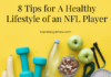 8 Tips for A Healthy Lifestyle of an NFL Player Healthy Lifestyle
