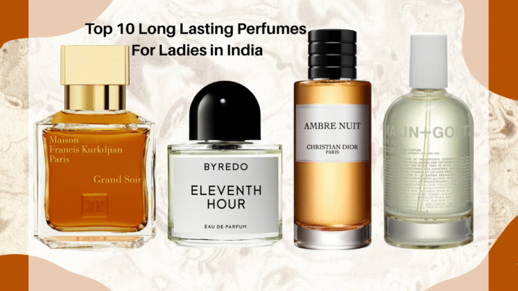 Top 10 Long Lasting Perfumes for Ladies in India
